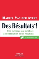 Des Résultats !: Une méthode qui améliore la collaboration et les résultats (French Edition) 2212546955 Book Cover