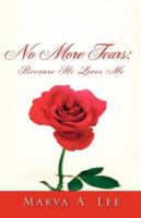 No More Tears: Because HE Loves Me 1600348599 Book Cover