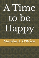 A Time to be Happy 1500313734 Book Cover