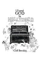 I Found God in Hollywood 1440130310 Book Cover
