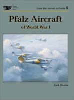 Pfalz Aircraft of World War I (Great War Aircraft in Profile, Volume 4) 1891268155 Book Cover