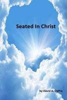 Seated in Christ 1986542513 Book Cover