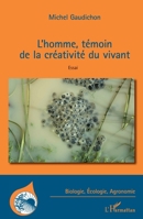 L'homme, témoin de la créativité du vivant 2296566715 Book Cover