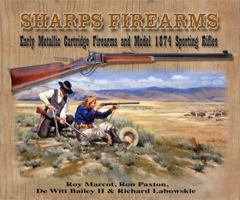 Sharps Firearms: Metallic Cartridge Firearms and Model 1874 Sporting Rifles 0961149469 Book Cover