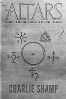 Altars: Strategies for Your Victory in Spiritual Warfare B0BQ9H77BM Book Cover