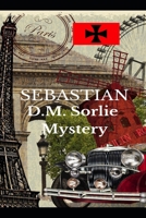SEBASTIAN: D.M. Sorlie Mystery (Sue Lee Mysteries) B0DT6XDPTW Book Cover