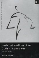 Understanding the Older Consumer 0415186447 Book Cover