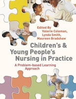 Children's and Young People's Nursing in Practice: A Problem-Based Learning Approach 1403933936 Book Cover