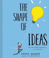The Shape of Ideas: An Illustrated Exploration of Creativity 1419723170 Book Cover