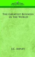 The Greatest Business in the World 159605669X Book Cover