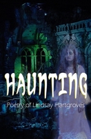 Haunting: Poetry of Lindsay Hartgroves B08ZDZF3XP Book Cover