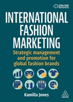 International Fashion Marketing: Strategic Management and Promotion for Global Fashion Brands 1398623881 Book Cover