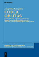 Codex Oblitus: Curtius Rufus in Der Italienischen �bersetzung Von Lodrisio Crivelli: Analyse Zur Edition Des Mscr.Dresd.Ob.47 3110748169 Book Cover