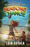 Seasons Change (The Sugar Squad Chronicles) B0FMB7KW1V Book Cover