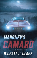 Mahoney's Camaro: A Crime Novel 1770414037 Book Cover