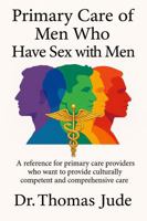 Primary Care of Men Who Have Sex with Men B0FQ6MQH3G Book Cover