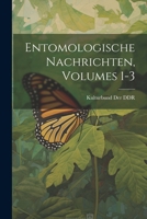 Entomologische Nachrichten, Volumes 1-3 1022878042 Book Cover
