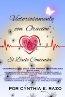 Victoriosamente con Oración : El Baile Continúa 1968083138 Book Cover