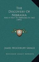 The Discovery Of Nebraska, And A Visit To Nebraska In 1662 1120875765 Book Cover