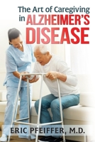 The Art of Caregiving in Alzheimer's Disease 1643458132 Book Cover