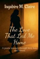 The Love That Led Me Home B0F8SWVH3Y Book Cover