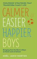 Calmer, Easier, Happier Boys 1444753479 Book Cover