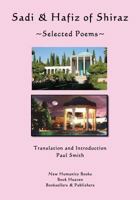 Sadi & Hafiz of Shiraz: Selected Poems 1523405104 Book Cover
