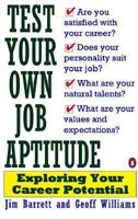Test Your Own Job Aptitude: Exploring Your Career Potential, Revised Edition 0140168346 Book Cover