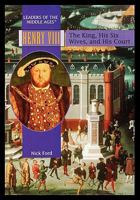 Henry VIII: The King, His Six Wives, and His Court (Leaders of the Middle Ages) 1404201637 Book Cover
