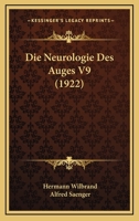 Die Neurologie Des Auges V9 (1922) 1166763803 Book Cover