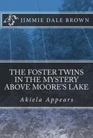 The Foster Twins in the Mystery Above Moore's Lake 1984945068 Book Cover