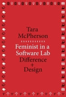 Feminist in a Software Lab: Difference + Design 0674728947 Book Cover
