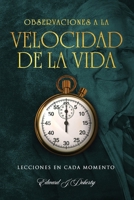 Observaciones: A la Velocidad de la Vida (Spanish Edition) 1836637802 Book Cover