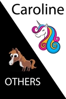 Caroline VS OTHERS ( unicorn ): Personal Name unicorn notebook - Cute Notebook for Girls With Unicorn, Thoughtful Cool Present for Caroline ( Caroline notebook): Unicorn Personalized Notebooks For Gir 1654325139 Book Cover