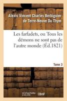 Les Farfadets, Ou Tous Les Da(c)Mons Ne Sont Pas de L'Autre Monde. Tome 3 2011333849 Book Cover