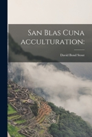 San Blas Cuna Acculturation: An Introduction 1013612108 Book Cover