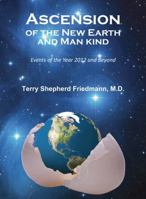 Ascension of the New Earth and Man Kind 098835683X Book Cover