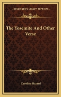 The Yosemite, and Other Verse 0548404658 Book Cover