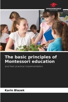 The basic principles of Montessori education 6209810861 Book Cover