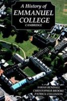 A History of Emmanuel College, Cambridge 0851153933 Book Cover