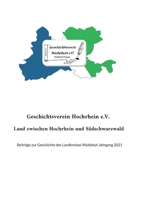 Land zwischen Hochrhein und Südschwarzwald: Beiträge zur Geschichte des Landkreises Waldshut Jahrgang 2021 3755716364 Book Cover