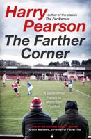 The Farther Corner: A Sentimental Return to North-East Football 1471180913 Book Cover