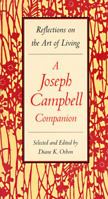 A Joseph Campbell Companion: Reflections on the Art of Living 0060926171 Book Cover