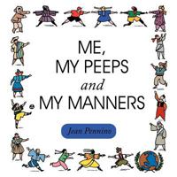 Me, My Peeps and My Manners 1468506048 Book Cover