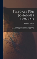 Festgabe Für Johannes Conrad: Zur Feier Des 25-Jährigen Bestehens Des Staatswissenschaftlichen Seminars Zu Halle A. S. 1019154489 Book Cover