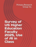 Survey of US Higher Education Faculty 2025, Use of AI in Class B0FMY279X1 Book Cover