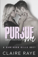 Pursue Me: Josh & Charlie #1 B09KDPJWBK Book Cover