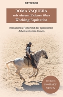 Doma Vaquera mit einem Exkurs über Working Equitation: Working Equitation und Doma Vaquera - klassisches reiten mit der spanischen Arbeitsreitweise le B0953XRT6S Book Cover