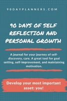 90 Days of Self Reflection and Personal Growth: A journey for your journey of self-discovery, care. A great tool for goal setting, self-improvement, and maintaining motivation. 1709956747 Book Cover