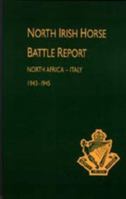 North Irish Horse Battle Report: North Africa-Italy 1943-1945 1843425238 Book Cover